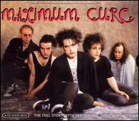 Maximum Cure: The Unauthorised Biography of the Cure von The Cure