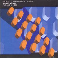 Navigation: The OMD B-Sides von Orchestral Manoeuvres in the Dark