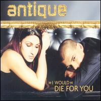 (I Would) Die for You [Single] von Antique