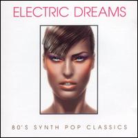 Electric Dreams: '80s Synth Pop Classics von Various Artists