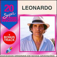20 Super Sucessos von Leonardo