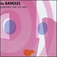 Something That You Said von Bangles