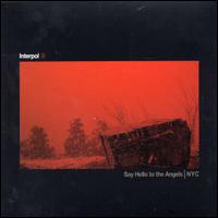 Say Hello to the Angels von Interpol