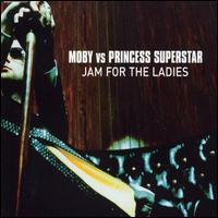 Jam for the Ladies von Moby