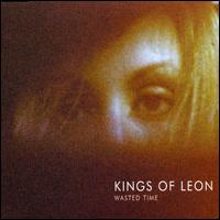 Wasted Time von Kings of Leon