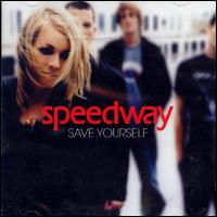 Save Yourself [Bonus Track] von Speedway