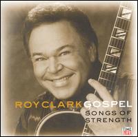 Roy Clark Gospel: Songs of Strength von Roy Clark