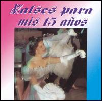 Valses Para Mis 15 Anos von Various Artists