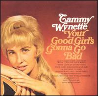 Your Good Girl's Gonna Go Bad von Tammy Wynette