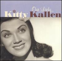 Our Lady Kitty Kallen von Kitty Kallen