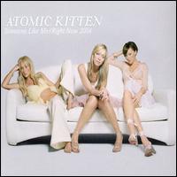 Someone Like Me/Right Now 2001, Pt. 1 von Atomic Kitten