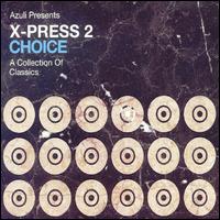 Choice: A Collection of Classics von X-Press 2