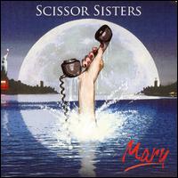 Mary, Pt. 1 von Scissor Sisters