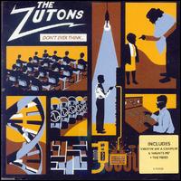 Don't Ever Think (Too Much), Pt. 2 von The Zutons