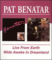 Live from Earth/Wide Awake in Dreamland von Pat Benatar