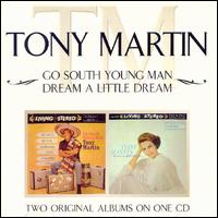 Go South Young Man/Dream a Little Dream von Tony Martin