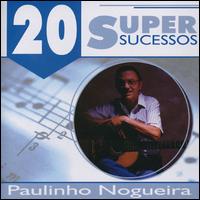 20 Supersucessos von Paulinho Nogueira