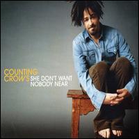 She Don't Want Nobody Near von Counting Crows