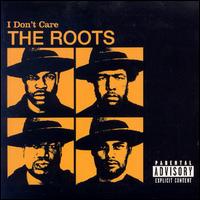 I Don't Care Pt.1 (2 Tracks) von The Roots