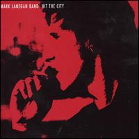 Hit the City von Mark Lanegan