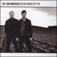 Nothing Wrong With You von Finn Brothers