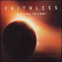 Miss U Less, See U More von Faithless