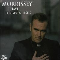 I Have Forgiven Jesus von Morrissey
