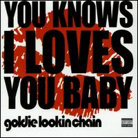 You Knows I Loves You von Goldie Lookin Chain