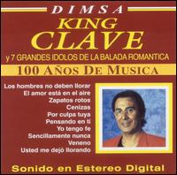 King Clave y 7 Grandes Idolos de la Balada Romántica von King Clave