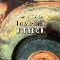 Love Is a Truck von Connie Kaldor