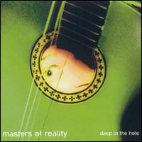 Deep in the Hole von Masters of Reality