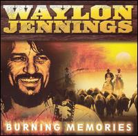 Burning Memories von Waylon Jennings