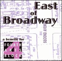 East of Broadway: A Benefit for Fourth Arts Block von Fourth Arts Block