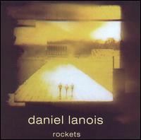 Rockets von Daniel Lanois