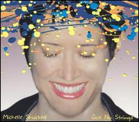 Got No Strings von Michelle Shocked