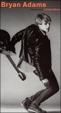 Chronicles: You Want It, You Got It/Cuts Like a Knife/Reckless von Bryan Adams