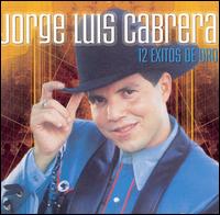 12 Exitos de Oro von Jorge Luis Cabrera