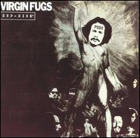 Virgin Fugs von The Fugs