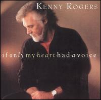If Only My Heart Had a Voice von Kenny Rogers