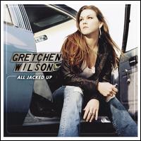 All Jacked Up von Gretchen Wilson