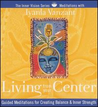 Living from Your Center von Iyanla Van Zant