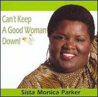Can't Keep a Good Woman Down! von Sista Monica Parker