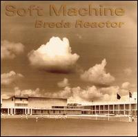 Breda Reactor von Soft Machine
