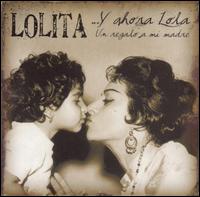 Y Ahora Lola...un Regalo a Mi Madre von Lolita