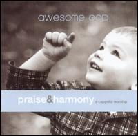 Awesome God: An a Cappella Worship Series von Praise & Harmony