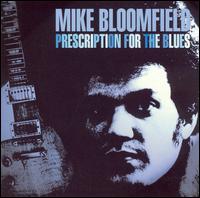 Prescription for the Blues von Michael Bloomfield