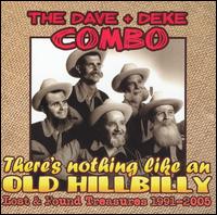 There's Nothing Like an Old Hillbilly Lost and Found Treasures 1991-2005 von The Dave & Deke Combo