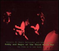 Robby and Negro at the Third World War (La Timba No Es Como Ayer) von Horacio "El Negro" Hernández