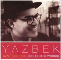 Tape Recorder (Collected Works) von Yazbek