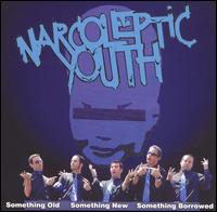 Something Old, Something New, Something Borrowed von Narcoleptic Youth